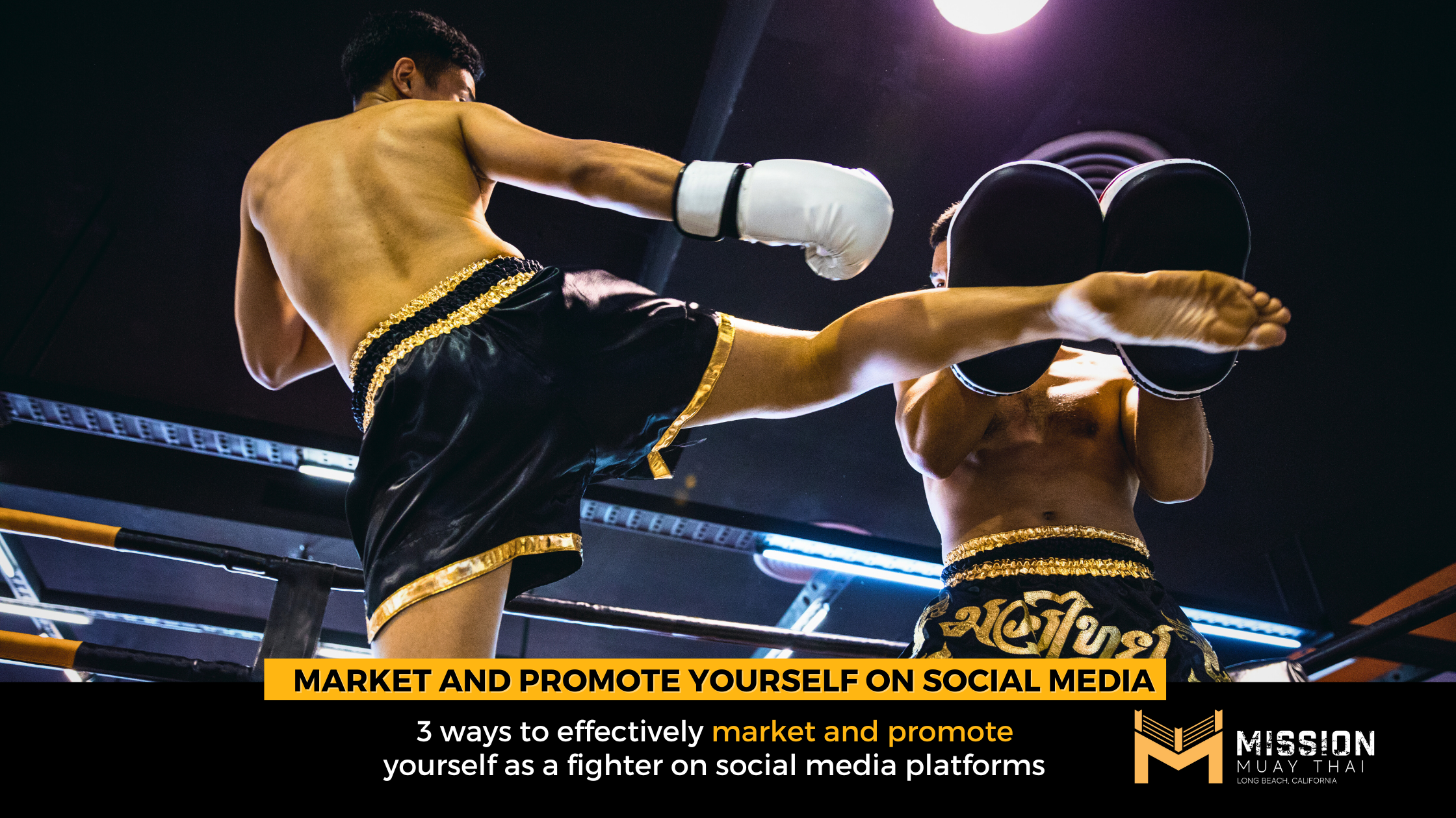 3 ways to effectively market and promote yourself as a fighter on social media platforms