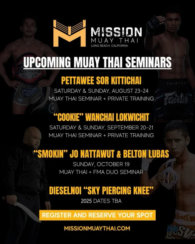 REGISTER FOR OUR UPCOMING SEMINARS!
Don’t miss your chance to train with some of the best in the Muay Thai game! Our upcoming seminars are filling fast — reserve your spot today and level up your skills with true legends.
Register now at MissionMuayThai.com (Seminars & Events)