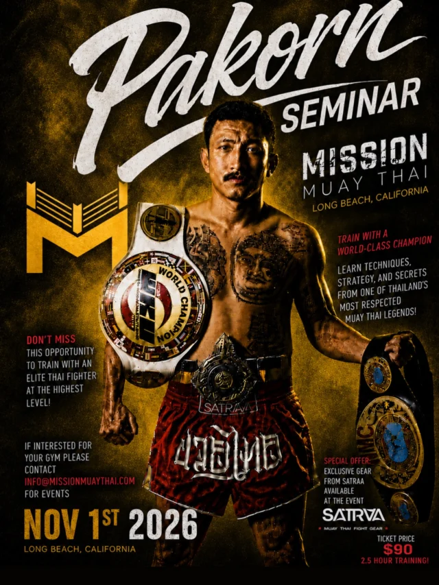 TRAIN WITH A MUAY THAI WORLD CHAMPION — PAKORN SEMINAR AT MISSION MUAY THAI!

On November 1st, we welcome @pakorn__pk , one of Thailand’s highly respected Muay Thai champions, for an exclusive 2.5-hour training seminar.

This is your opportunity to learn authentic Muay Thai directly from a world-class fighter. Develop your technique, sharpen your timing, and gain valuable insight into the strategies and skills that have defined his championship career.

SEMINAR DETAILS

* Date: Sunday, November 1, 2026
* Location: Mission Muay Thai | Long Beach, CA
* 10 AM | Duration: 2.5 Hours
* Registration: $90 per person
* Exclusive SATRA gear available at the event

OPEN TO MUAY THAI PRACTITIONERS FROM ALL GYMS!

Whether you’re an aspiring fighter, coach, or dedicated student of Muay Thai, this is an opportunity to elevate your understanding of the art alongside one of Thailand’s elite.

RESERVE YOUR SPOT TODAY!

Registration is available directly through our booking system at www.missionmuaythai.com or you can email us: info@missionmuaythai.com